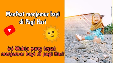 MANFAAT MENJEMUR BAYI DI PAGI HARI
