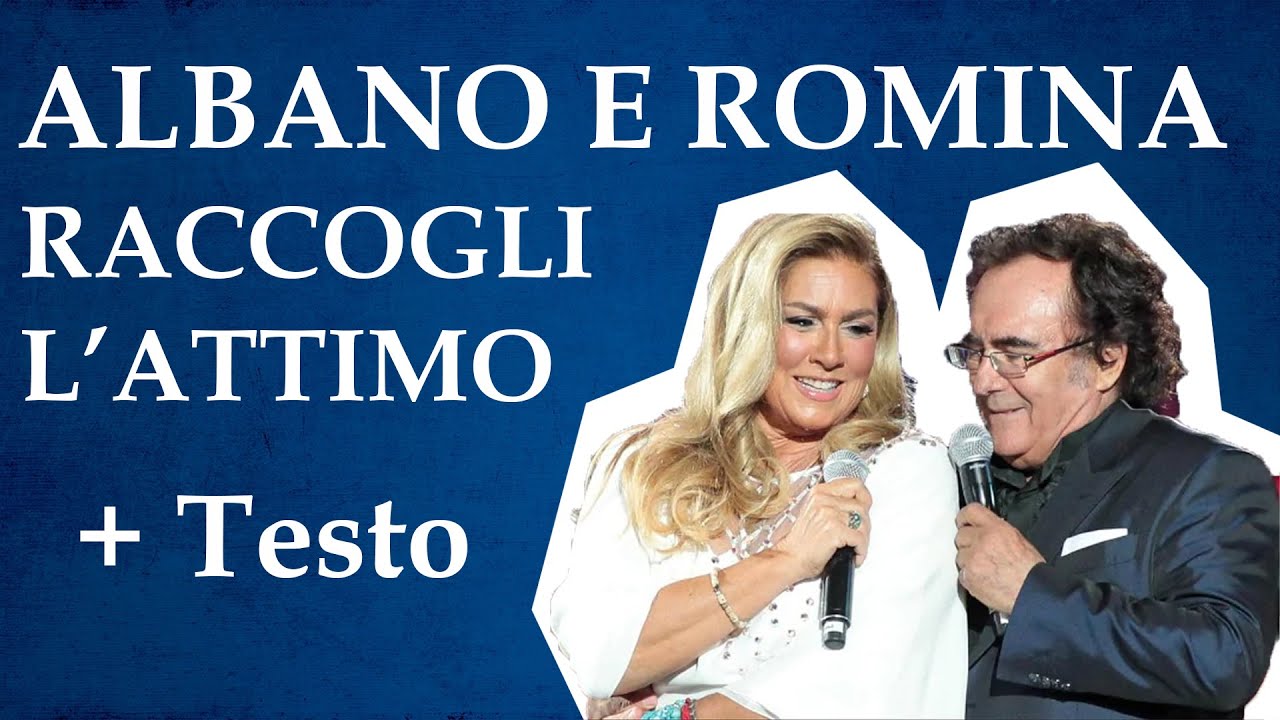 Albano e Romina   Raccogli lattimo  Testo