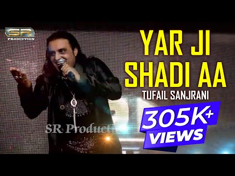 yar-ji-shadi-aa---tufail-sanjrani---new-song-2019---sr-production