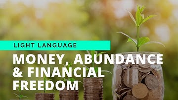 Money & Abundance Activation for Financial Freedom | Light Language Frequency