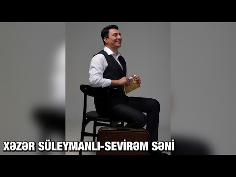 Xəzər Süleymanlı-NƏ YAXŞI SƏN VARSAN SEVİRƏM SƏNİ (Baba Vəziroğlunun şeiri)