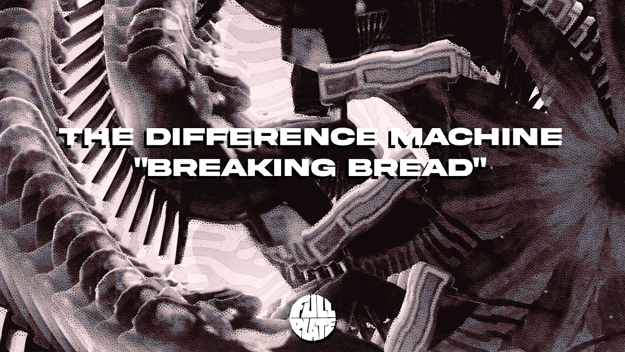 Tonton The Difference Machine - Breaking Bread (Official Video) di YouTube Tonton The Difference Machine - Breaking Bread (Official Video) di YouTube