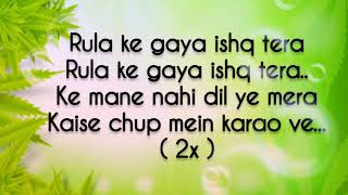 Rula ke Gaya ishq Tera- karaoke with lyrics 🎧🎼🎵🎶