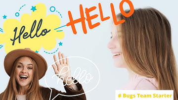 Hello song | Bugs Team starter | Hello Unit