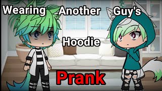 Wearing Another Guy's Hoodie Prank| Gacha Life
