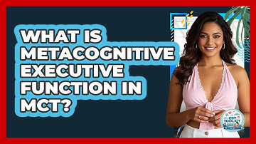 What Is Metacognitive Executive Function In MCT? - CBT Toolkit