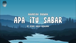 Apa Itu SABAR | Animation | By Ustadz Khalid Basalamah