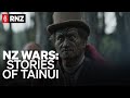 Nz wars stories of tainui  documentary  rnz