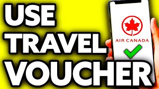 How To Use Air Canada Travel Voucher (Very EASY!) screenshot 5