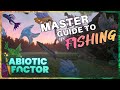 Abiotic Factor Master Fishing Guide