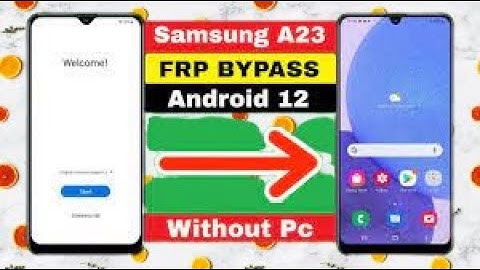 Samsung Galaxy A23 Frp Bypass Android 12 Without Computer Samsung SM-A235F FRP Google Account Unlo