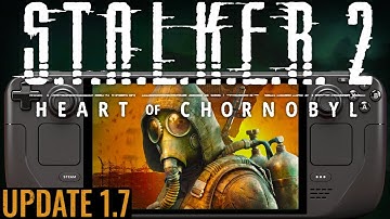 STALKER 2 Steam Deck Performance NEW Patch 1.7 Update: Is it Playable?