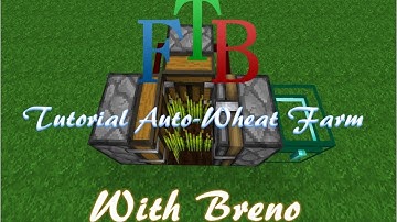 FTB Tutorial Automatic Wheat Farm