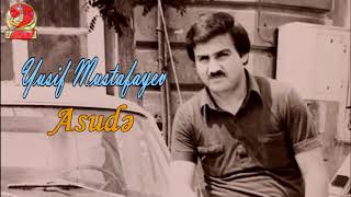 Yusif Mustafayev-Asudə