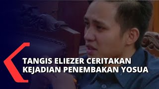 Eliezer Menangis di Persidangan Saat Ceritakan Detik-Detik Penembakan Yosua!