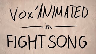 Vox'Animated - Fight Song