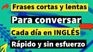 ✨MEMORIZA ESTAS FRASES Y PODRÁS HABLAR INGLÉS MUY RÁPIDO Y SIN ESFUERZO / ENGLISH OF COURSE