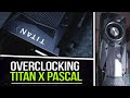 On relance la chane doverclockingcom autour dun petit oc de titan x pascal 