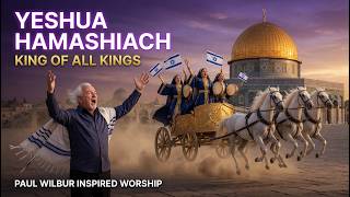 YESHUA THE KING – Live Hebrew Worship From Jerusalem | Paul Wilbur Inspired | Adonai Over All