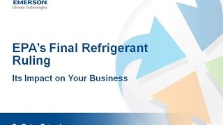 E360 Webinar 14 - EPA's Final Refrigerant Ruling: Its Impact On Your Business screenshot 1