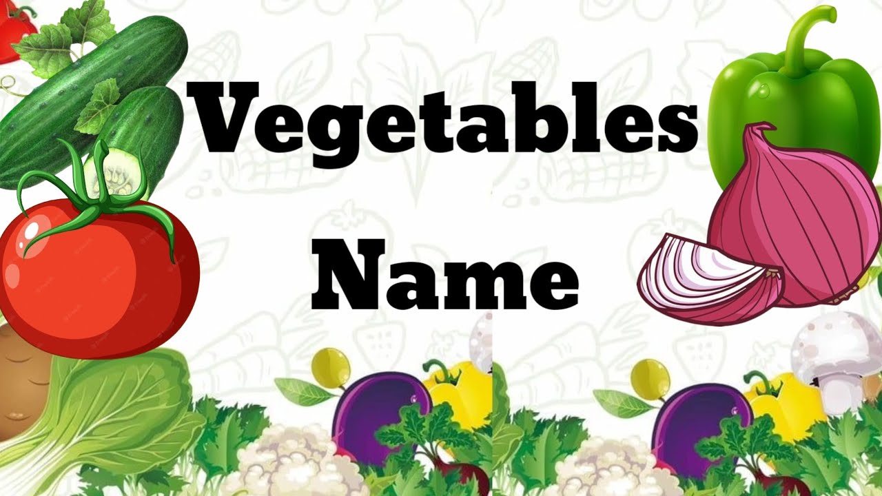 vegetables name for kids learn vegetables name learn vegetables