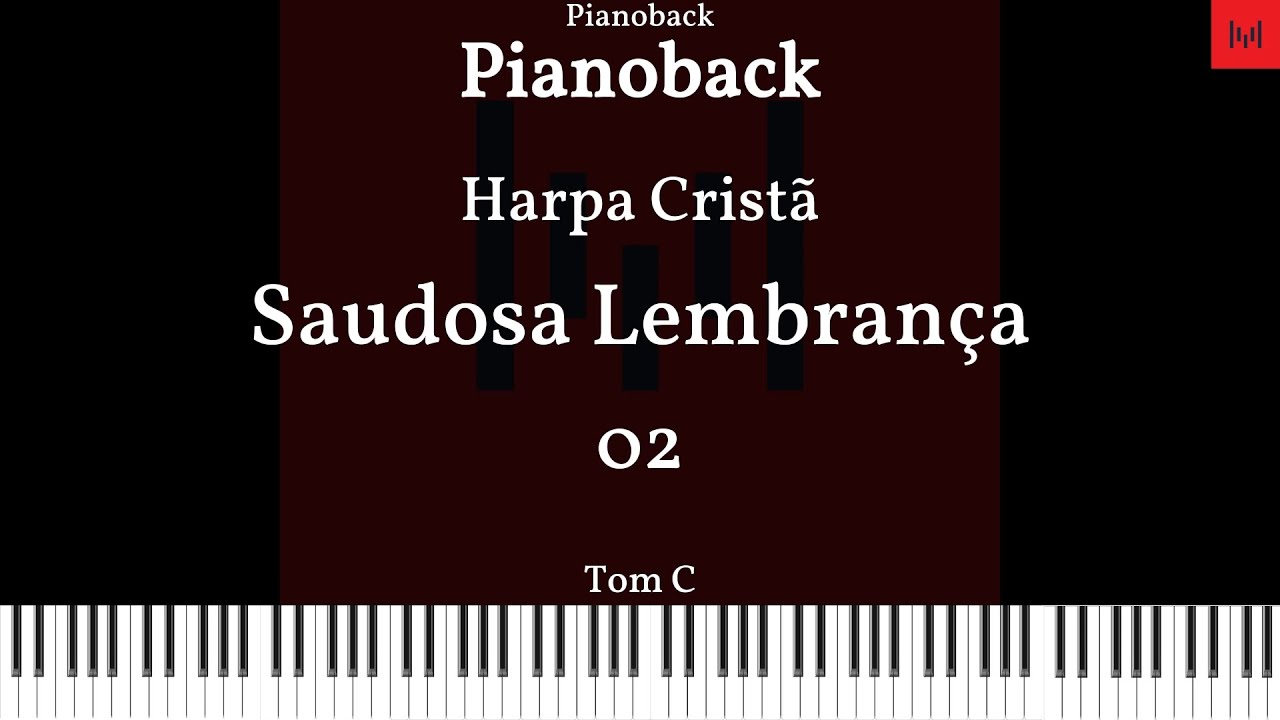 Harpa Cristã N 02 - Saudosa Lembrança PIANOBACK TOM C LEGENDADO #harpacristã #playback