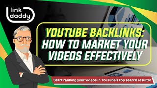 YouTube Backlinks - How to Market Your Videos Effectively