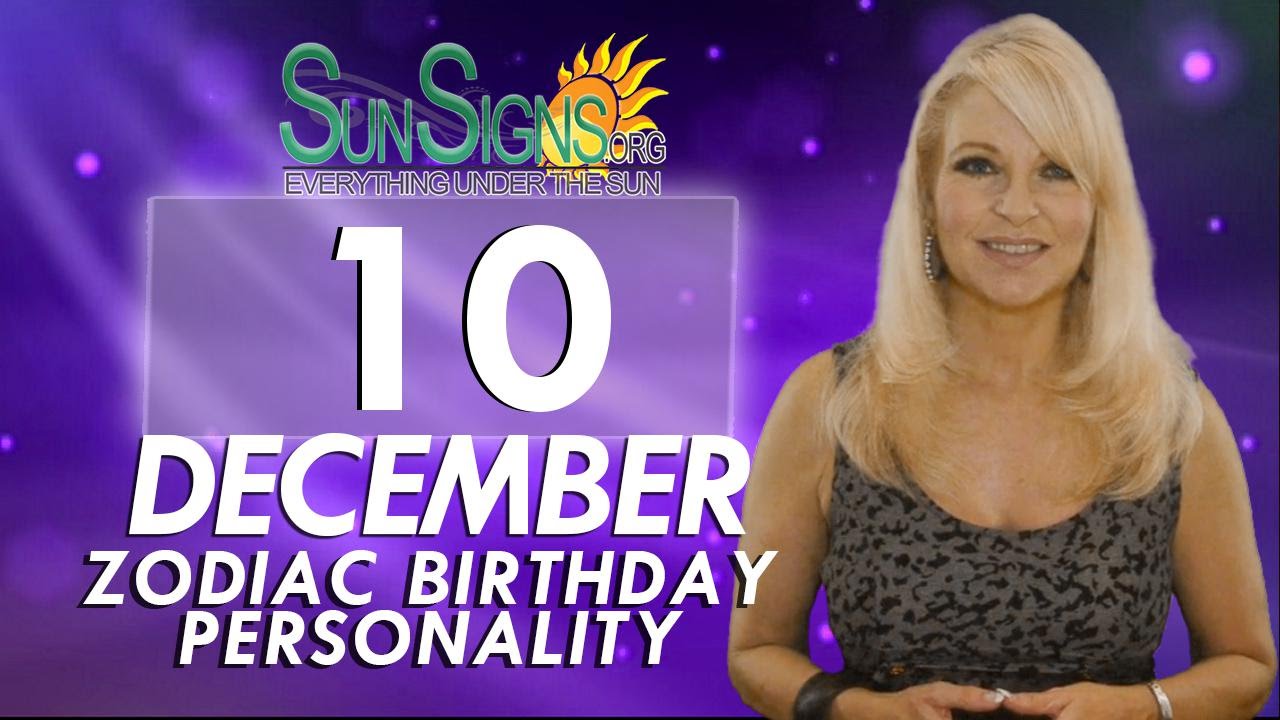 December 10th Zodiac Horoscope Birthday Personality - Sagittarius - Part 2