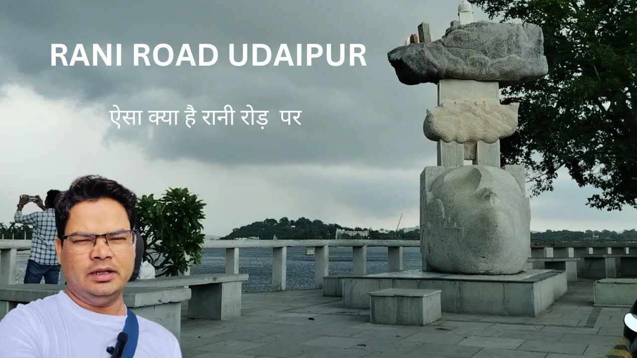 rani road udaipur | fatehsagar rani road | beauiful place . - YouTube