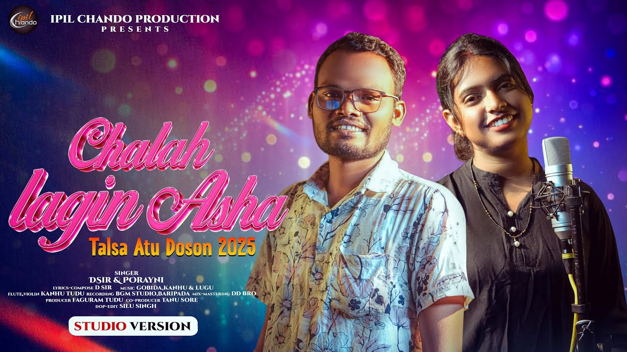 Chalah Lagin Asha || New Santali Studio Version 2025 || D Sir & Porayni