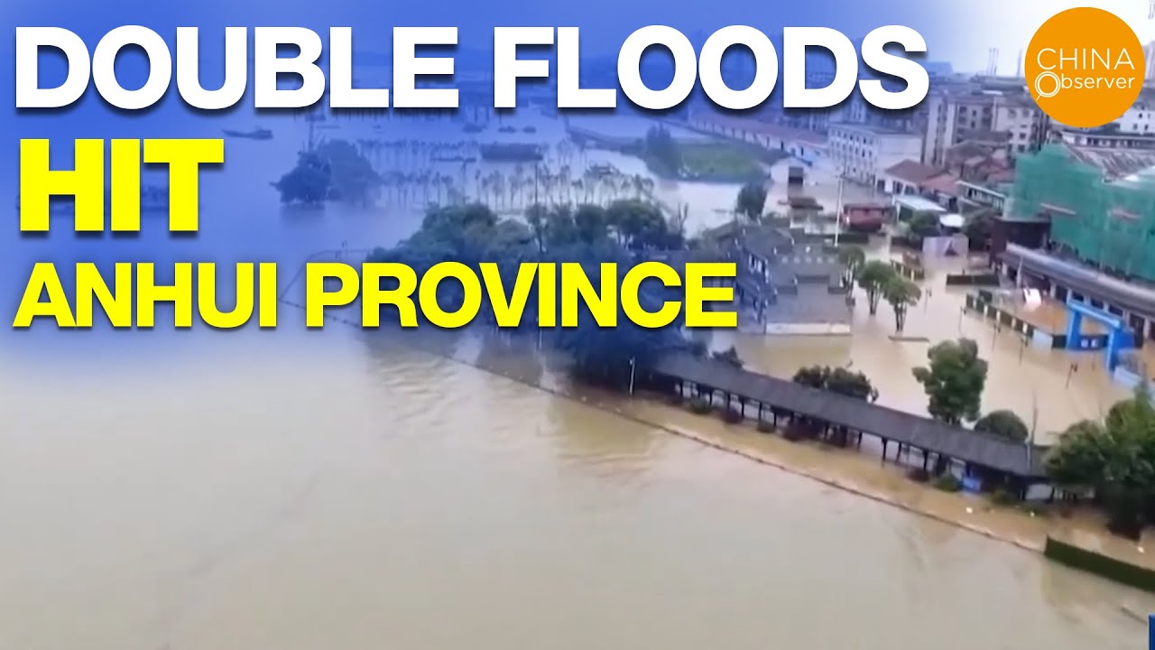 Yangtze River No.2 Flood & Huai River No.1 Flood Hit Anhui Province ...
