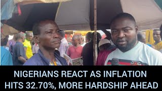 NIGERIANS REACT AS INFLATION HITS 32.70%, MORE HARDSHIP AHEAD
