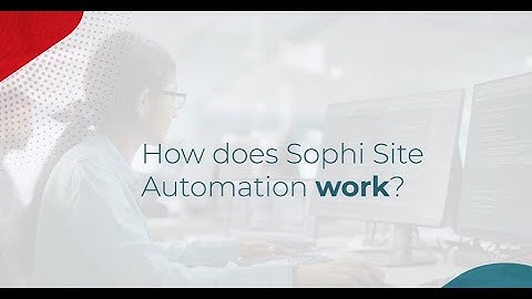 How Does Sophi Site Automation Work?