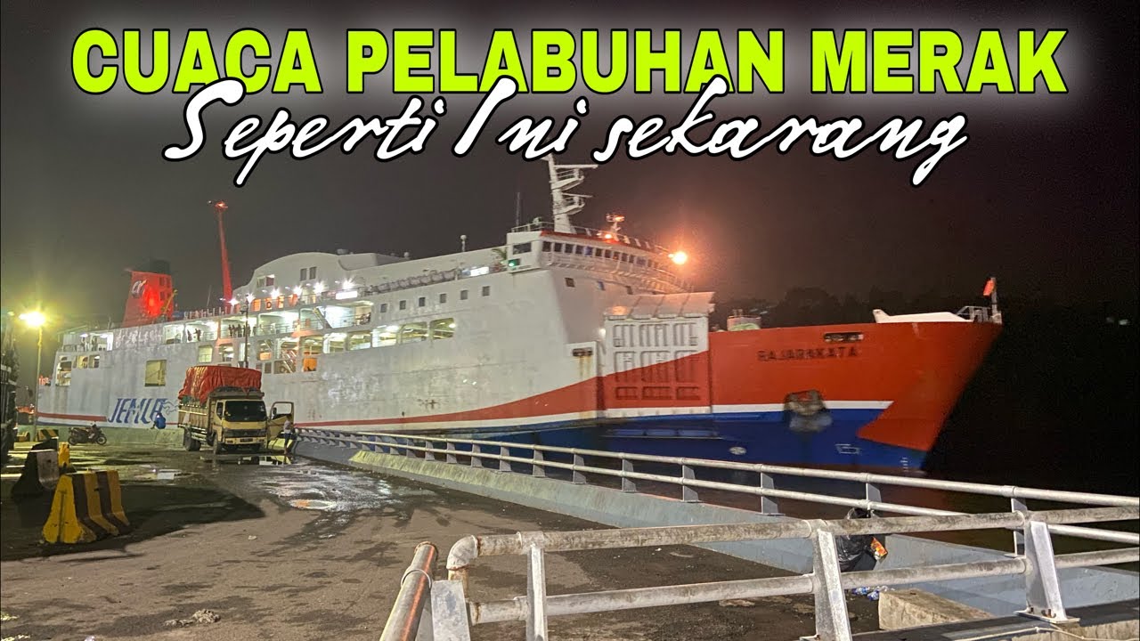 🔴LIVE INFO CUACA PELABUHAN MERAK HARI INI YouTube