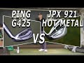 Mizuno JPX921 Hot Metal vs Ping G425