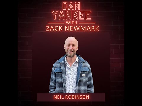 Neil Robinson Dam Yankee With Zack Newmark