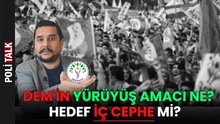 DEM Partisi&#39;nden Skandal Yürüyüş! Amaç İç Cepheyi Karıştırmak