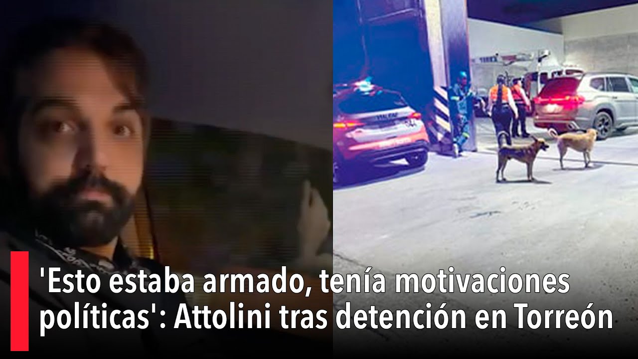 'Esto estaba armado, tenía motivaciones políticas': Attolini tras detención en Torreón