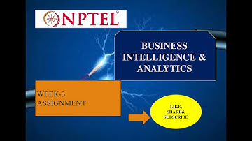 Business Intelligence & Analytics        Week 3