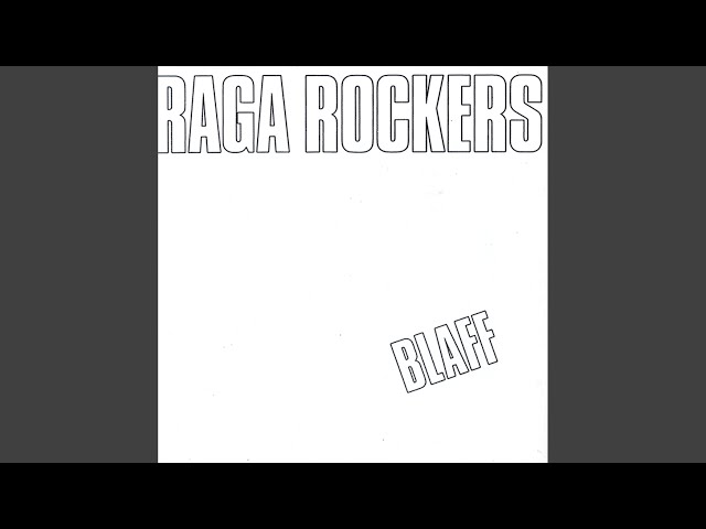 RAGA ROCKERS - Blaff