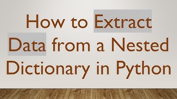How to Extract Data from a Nested Dictionary in Python