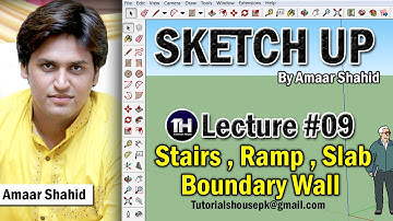 Sketch-Up Course In Urdu & Hindi | Stairs Ramp Boundary Wall And Slab | Lecture #9 | Amaar Shahid
