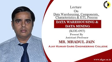 DATA WAREHOUSING, COMPONENTS, CHARACTERISTICS & ETL PROCESS | DWDM | LECTURE 01 BY MR. MRADUL JAIN