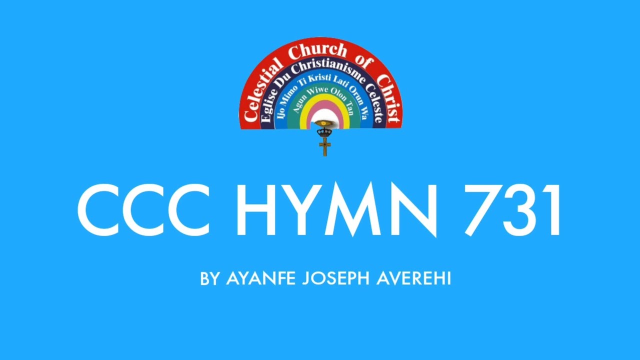 CCC HYMN 731 - E GBE ORI NYIN S'OKE