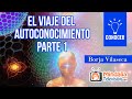 El viaje del autoconocimiento, por Borja Vilaseca PARTE 1