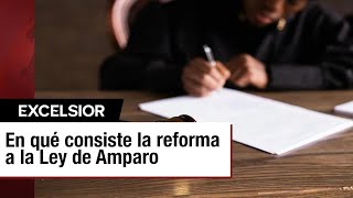 Reforma a Ley de Amparo Amenaza Derechos en México