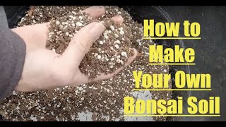How To Make Your Own Bonsai Soil