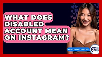 What Does Disabled Account Mean On Instagram? - Everyday-Networking