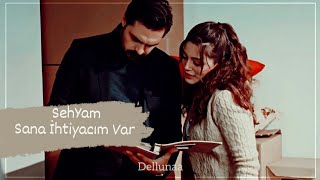 ↬ Seher Yaman || Sana İhtiyacım Var 🌙 • Hayat seni bana, beni sana hazırlamış (Emanet klip)