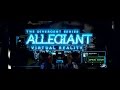 The Divergent Series: Allegiant – Virtual Reality Experience